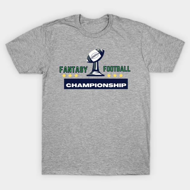 FANTASY FOOTBALL CHAMPIONSHIP T-Shirt by contact@bluegoatco.com